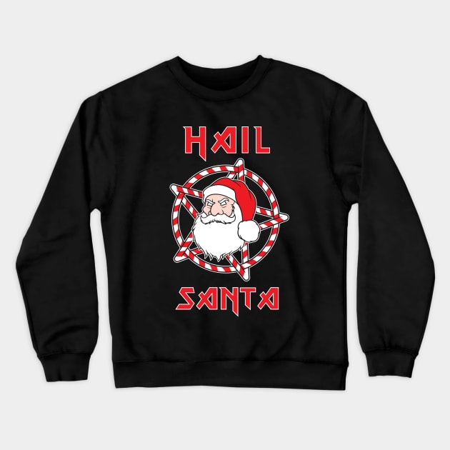 Hail Santa Crewneck Sweatshirt by Woah_Jonny